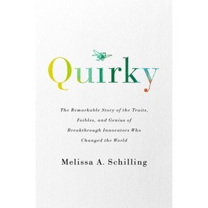 Quirky - by  Melissa A Schilling (Paperback) - 1 of 1