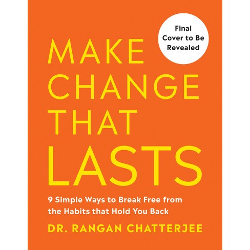 Make Change That Lasts - By Rangan Chatterjee (paperback) : Target