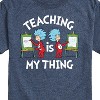 Men's - Dr. Seuss - Teaching Is My Thing Short Sleeve Graphic T-Shirt - 2 of 4