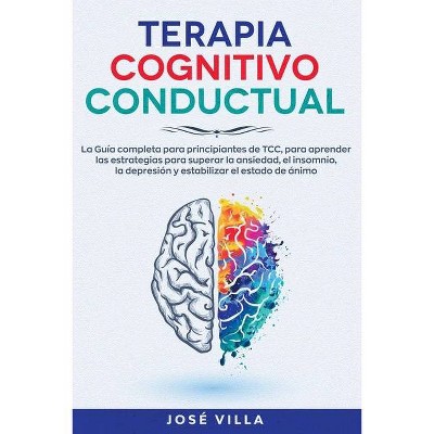 Terapia Cognitivo Conductual - by  Jose Villa (Paperback)