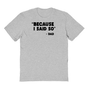 Rerun Island Men's Because I Said So Short Sleeve Graphic Cotton T-Shirt - 1 of 3