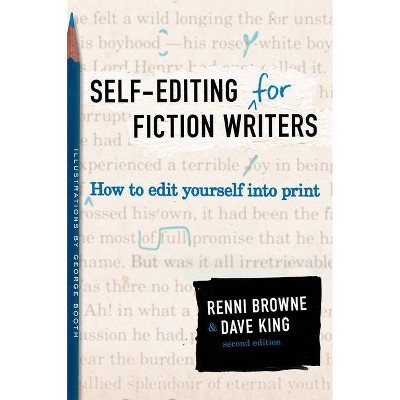 Self-Editing for Fiction Writers, Second Edition - 2nd Edition by  Renni Browne & Dave King (Paperback)