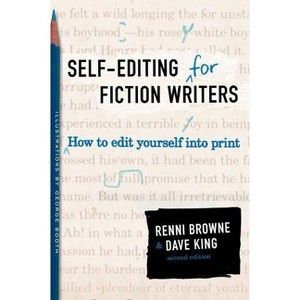 Self-Editing for Fiction Writers, Second Edition - 2nd Edition by  Renni Browne & Dave King (Paperback) - 1 of 1