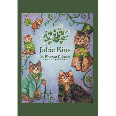 Jabie Kins - by  Rhonda Dobson (Hardcover)