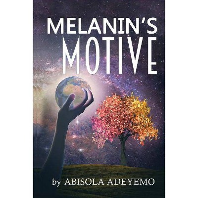 Melanin's Motive - by  Abisola Adeyemo (Paperback)