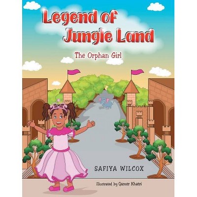 Legend of Jungle Land - by  Safiya Wilcox (Paperback)