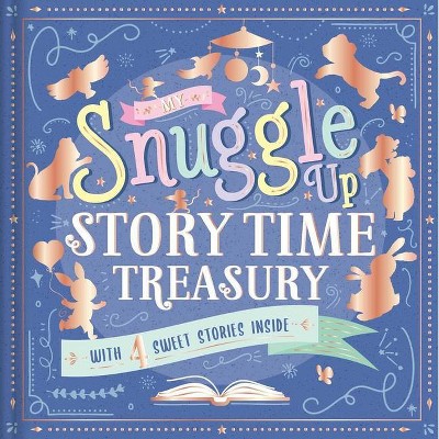 My Snuggle Up Storytime Treasury - by  Igloobooks (Hardcover)