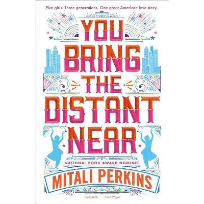 You Bring the Distant Near - by Mitali Perkins