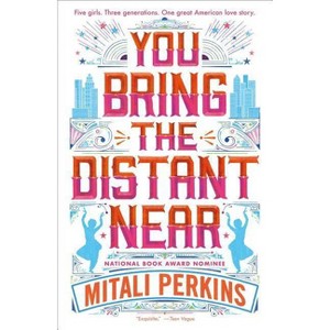 You Bring the Distant Near - by  Mitali Perkins (Paperback) - 1 of 1