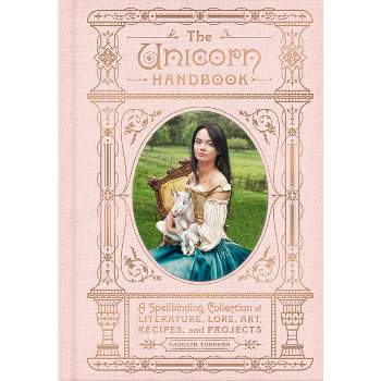 The Unicorn Handbook - (The Enchanted Library) by  Carolyn Turgeon (Hardcover)