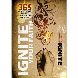 Ignite Your Faith - (Paperback) - 1 of 1