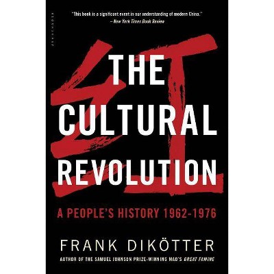 The Cultural Revolution - by  Frank Dikötter (Paperback)