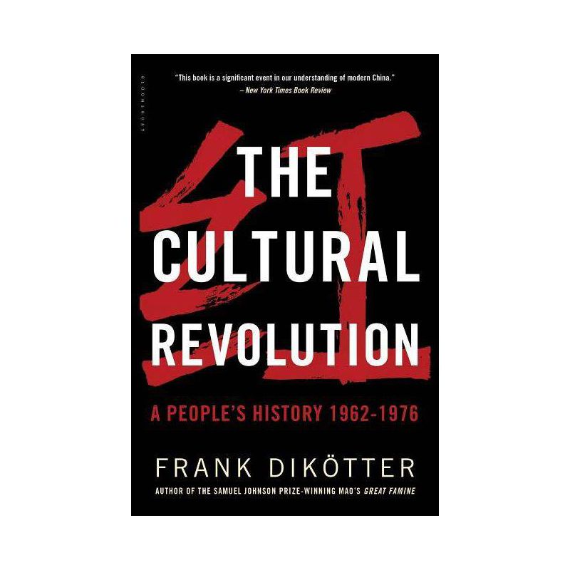 The Cultural Revolution - by  Frank Dikötter (Paperback), 1 of 2