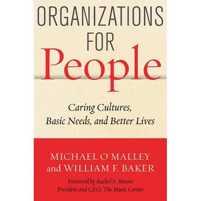 Organizations for People - by  Michael O'Malley & William F Baker (Hardcover)