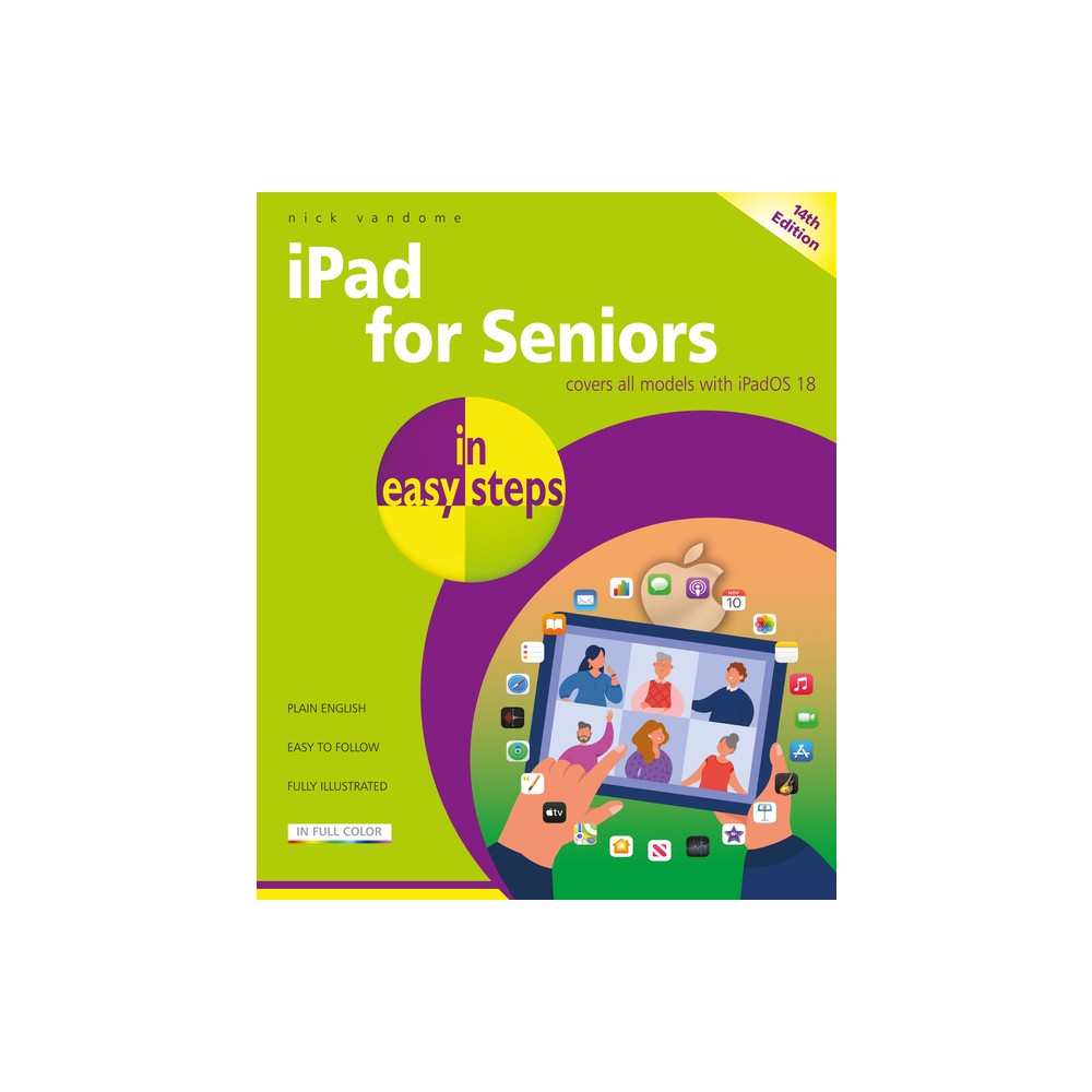 IPad for Seniors in Easy Steps - (In Easy Steps) 14th Edition by Nick Vandome (Paperback)