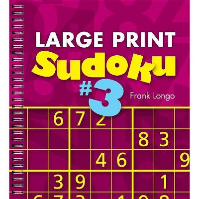 Large Print Sudoku #3 - by  Frank Longo (Paperback)