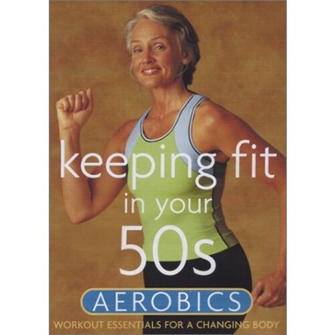 Keeping Fit In Your 50s Aerobics dvd Target