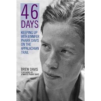 46 Days - by  Jennifer Pharr Davis & Brew Davis (Paperback)