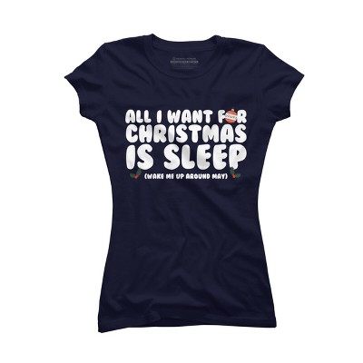 Junior's Design By Humans All I Want For Christmas Is Sleep By Thingsandthings T-Shirt