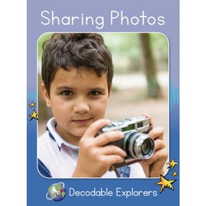 Sharing Photos - (Red Rocket (Tm) Readers Decodable Explorers) by  Rachel Walker (Paperback) - 1 of 1
