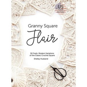 Granny Square Flair US Terms Edition - by Shelley Husband - 1 of 1