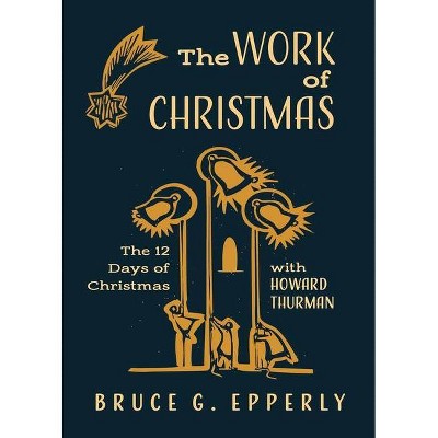 The Work of Christmas - by  Bruce G Epperly (Paperback)