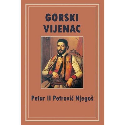 Gorski vijenac - by  Petar Petrovic Njegos (Paperback)