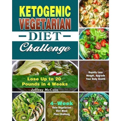 Ketogenic Vegetarian Diet Challenge - by  Jeffrey McCoin (Paperback)