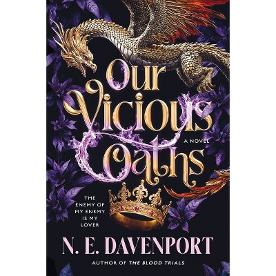 Our Vicious Oaths - by  N E Davenport (Paperback)