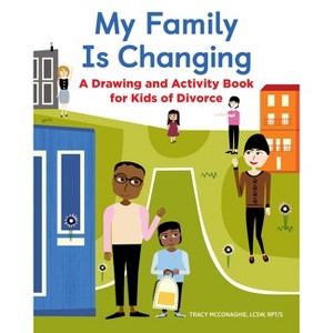 My Family Is Changing - by  Tracy McConaghie (Paperback) - 1 of 1