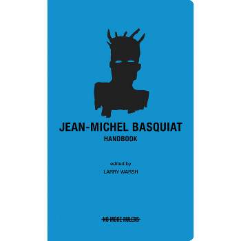 Jean-Michel Basquiat Handbook - by  Jean-Michel Basquiat & Larry Warsh (Paperback)