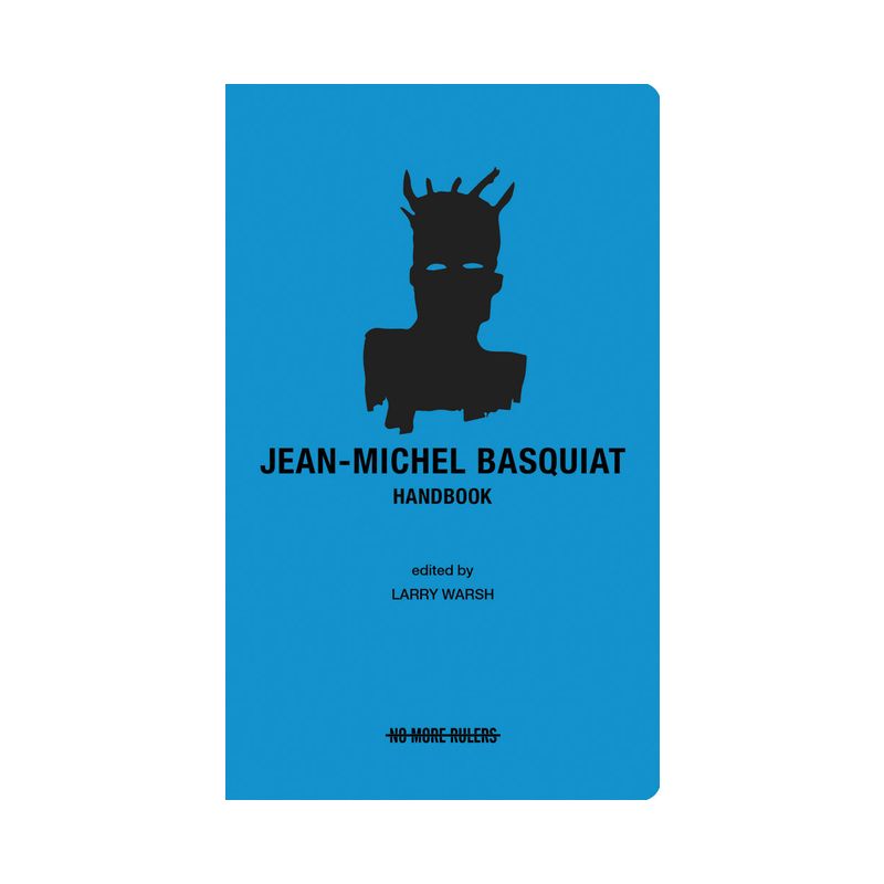 Jean-Michel Basquiat Handbook - by  Jean-Michel Basquiat & Larry Warsh (Paperback), 1 of 2