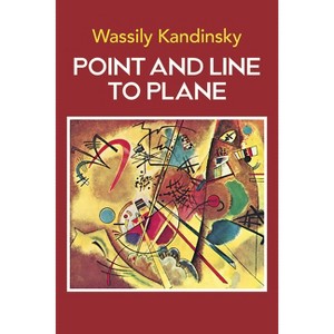 Point and Line to Plane - (Dover Fine Art, History of Art) by  Wassily Kandinsky (Paperback) - 1 of 1
