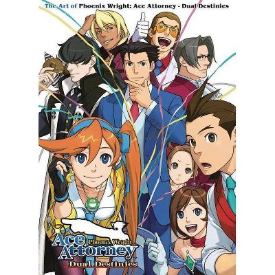 The Art of Phoenix Wright: Ace Attorney - Dual Destinies - by  Capcom (Paperback)