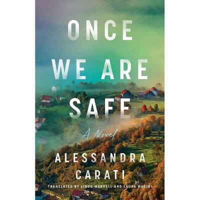Once We Are Safe - by  Alessandra Carati (Paperback)