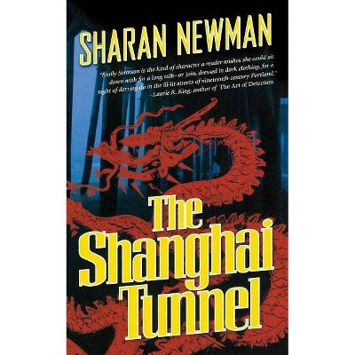 The Shanghai Tunnel - by  Sharan Newman (Paperback)