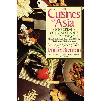 The Cuisines of Asia - by  Jennifer Brennan (Paperback)
