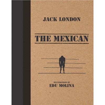 The Mexican - by  Jack London (Paperback)