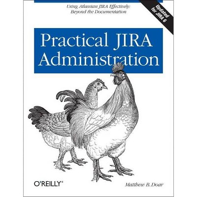 Practical Jira Administration - by  Matthew B Doar (Paperback)