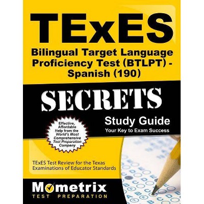 TExES Bilingual Target Language Proficiency Test (Btlpt) - Spanish (190) Secrets Study Guide - by  Texes Exam Secrets Test Prep (Paperback)