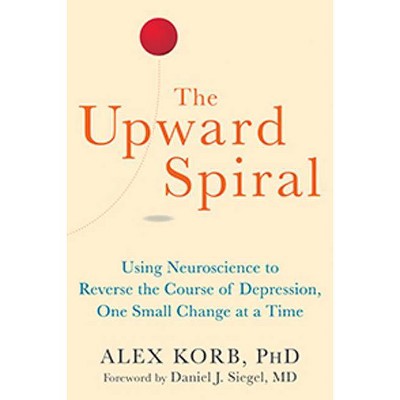 The Upward Spiral - by  Alex Korb (Paperback)