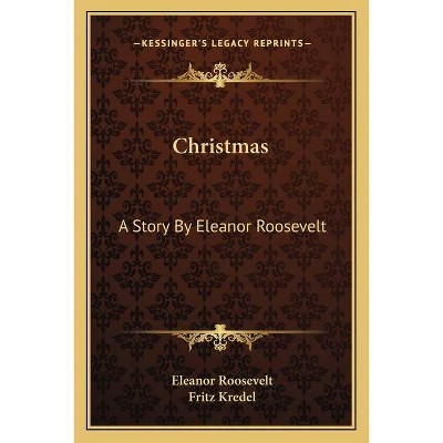 Christmas - by  Eleanor Roosevelt (Paperback)