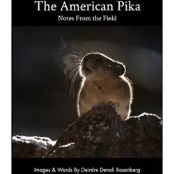 The American Pika - by  Deirdre Denali Rosenberg (Paperback)