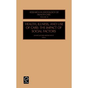 Health, Illness and Use of Care - (Research in the Sociology of Health Care) by  Jennie Jacobs Kronenfeld (Hardcover)