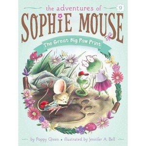 The Great Big Paw Print - (Adventures of Sophie Mouse) by  Poppy Green (Paperback) - 1 of 1