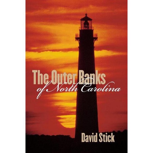 The Outer Banks Of North Carolina, 1584-1958 - By David Stick