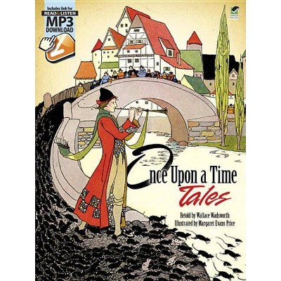  Once Upon a Time Tales - (Dover Children's Classics) by  Margaret Evans Price & Wallace C Wadsworth (Paperback) 