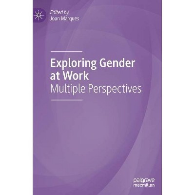 Exploring Gender at Work - by  Joan Marques (Hardcover)