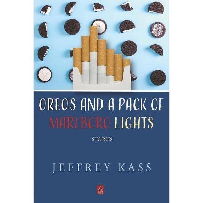 Oreos and a Pack of Marlboro Lights - by  Jeffrey Kass (Paperback)