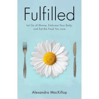 Fulfilled - by  Alexandra MacKillop (Paperback)